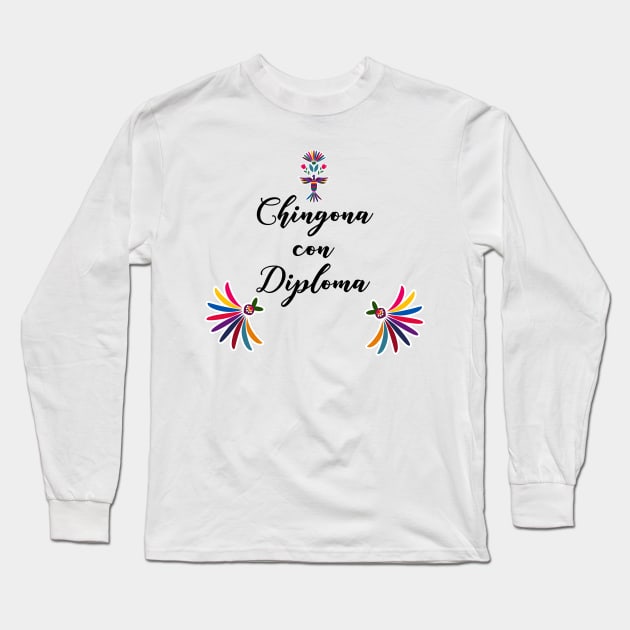 Chingona con diploma Mexican design Long Sleeve T-Shirt by kuallidesigns